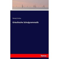 Griechische Schulgrammatik von Hansebooks