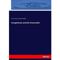 Kurzgefasste syrische Grammatik von Hansebooks