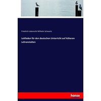 Leitfaden für den deutschen Unterricht auf höheren Lehranstalten von Hansebooks