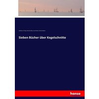 Sieben Bücher über Kegelschnitte von Hansebooks