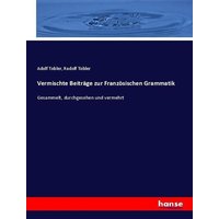 Vermischte Beiträge zur Französischen Grammatik von Hansebooks