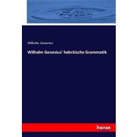 Wilhelm Genesius' hebräische Grammatik von Hansebooks