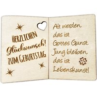 Alt werden, das ist Gottes Gunst. Jung bleiben, das ist Lebenskunst! - Geburtstagskarte Holz als Anhänger für Geschenke u. Blumendeko von Happygoods GmbH