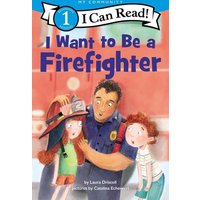 I Want to Be a Firefighter von Harper Collins (US)