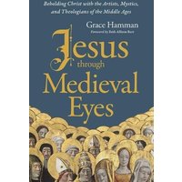 Jesus through Medieval Eyes von Harper Collins (US)