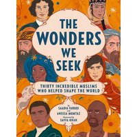 The Wonders We Seek: Thirty Incredible Muslims Who Helped Shape the World von Harper Collins (US)