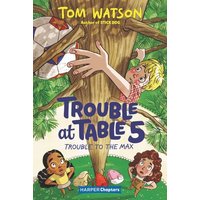 Trouble at Table 5 #5: Trouble to the Max von Harper Collins (US)