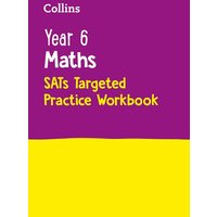 Year 6 Maths KS2 SATs Targeted Practice Workbook von Collins Reference