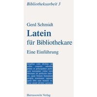 Schmidt, G: Latein für Bibliothekare von Harrassowitz