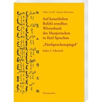 Auf kaiserlichen Befehl erstelltes Wörterbuch des Manjurischen in fünf Sprachen „Fünfsprachenspiegel“ von Harrassowitz