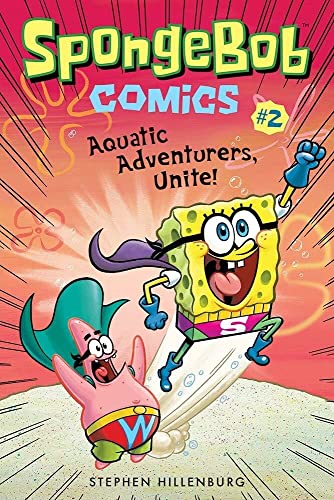 SpongeBob Comics.Book.2: Aquatic Adventurers, Unite! (Spongebob Comics, 2) von Harry N. Abrams