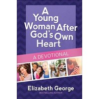 A Young Woman After God's Own Heart--A Devotional von Harvest House Publishers