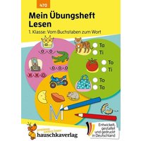 Mein Übungsheft Lesen 1. Klasse: Vom Buchstaben zum Wort von Hauschka Verlag