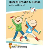 Quer durch die 4. Klasse, Mathe und Deutsch - Übungsblock von Hauschka Verlag