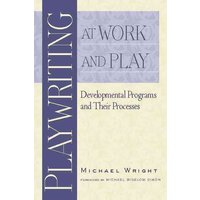 Playwriting at Work and Play von Heinemann