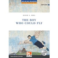 Helbling Readers Blue Series, Level 4 / The Boy Who Could Fly von Helbling