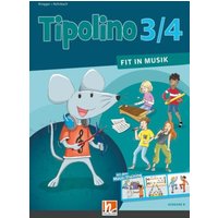 Tipolino 3/4 - Fit in Musik. Schulbuch.Klasse 3/4. Ausgabe BY von Helbling