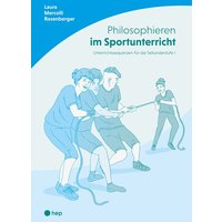 Philosophieren im Sportunterricht von hep verlag