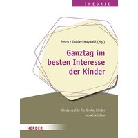 Ganztag im besten Interesse der Kinder von Herder