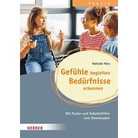 Gefühle begleiten, Bedürfnisse erkennen in der Ganztagsschule von Herder