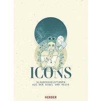 ICONS Glaubensheld*innen aus der Bibel und heute von Herder