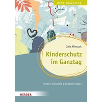 Kinderschutz im Ganztag. Best Practice von Herder