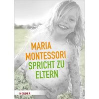 Maria Montessori spricht zu Eltern von Herder