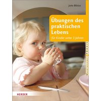 Übungen des praktischen Lebens für Kinder unter 3 Jahren von Herder