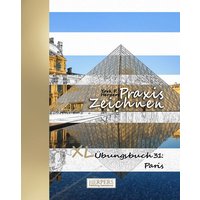 Praxis Zeichnen | XL Übungsbuch 31: Paris von Herpers Verlag