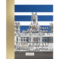 Praxis Zeichnen | XL Übungsbuch 34: Madrid von Herpers Verlag