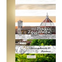 Praxis Zeichnen | XL Übungsbuch 37: Florenz von Herpers Verlag