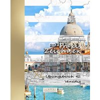 Praxis Zeichnen | XL Übungsbuch 42: Venedig von Herpers Verlag