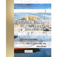 Praxis Zeichnen | XL Übungsbuch 44: Alicante von Herpers Verlag