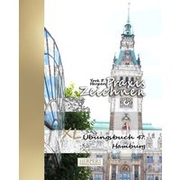 Praxis Zeichnen | XL Übungsbuch 47: Hamburg von Herpers Verlag