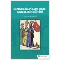 Osmanlida Piyade Sinifi Askerlerin Egitimi von Hiper Yayinlari