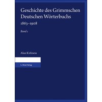 Geschichte des Grimmschen Deutschen Wörterbuchs 1863–1908 von S. Hirzel Verlag GmbH