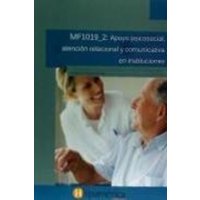 Apoyo psicosocial, atención relacional y comunicativa en instituciones. Certificados de profesionalidad. Atención sociosanitaria a personas dependient von Hispamerica Books, S.L.