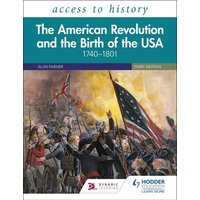 Access to History: The American Revolution and the Birth of the USA 1740-1801 von Hodder Education