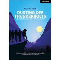 Dusting Off Thunderbolts: a quest for the heart of leadership von Hodder Education