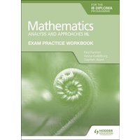 Exam Practice Workbook for Mathematics for the IB Diploma: Analysis and approaches HL von Hodder Education