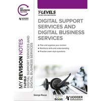 My Revision Notes: Digital Support Services and Digital Business Services T Levels von Hodder Education