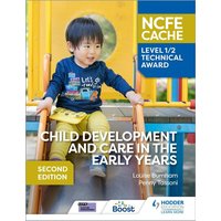 NCFE CACHE Level 1/2 Technical Award in Child Development and Care in the Early Years Second Edition von Hodder Education