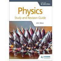 Physics for the IB Diploma Study and Revision Guide von Hodder Education