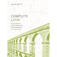 Complete Latin Beginner to Advanced Course von Mobius