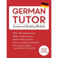 German Tutor: Grammar and Vocabulary Workbook (Learn German with Teach Yourself) von Teach Yourself