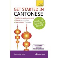 Get Started in Cantonese Absolute Beginner Course von Hodder & Stoughton