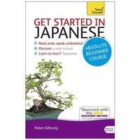 Get Started in Japanese Absolute Beginner Course von Teach Yourself