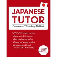 Japanese Tutor: Grammar and Vocabulary Workbook (Learn Japanese with Teach Yourself) von Hodder & Stoughton