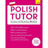 Polish Tutor: Grammar and Vocabulary Workbook (Learn Polish with Teach Yourself) von Teach Yourself