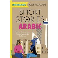 Short Stories in Arabic for Intermediate Learners (MSA) von Hodder & Stoughton